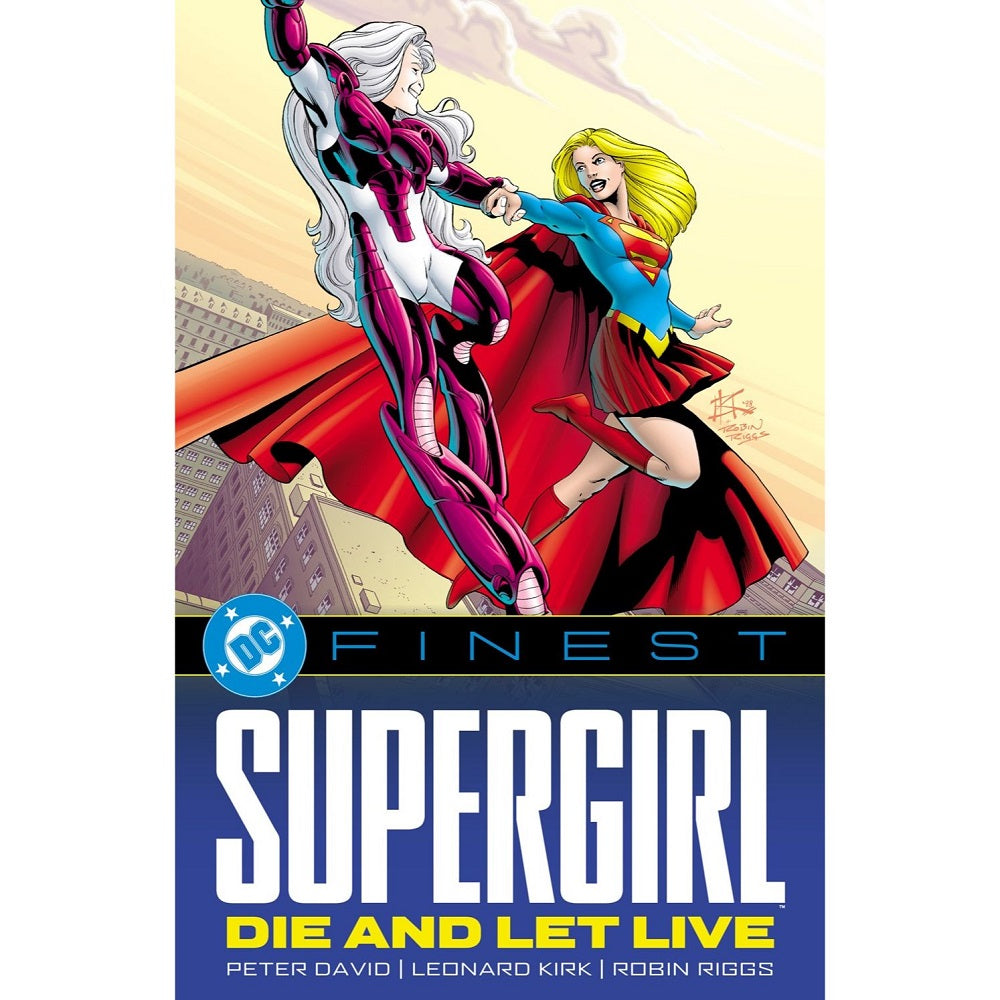 DC Finest: Supergirl: Die and Let Live (picks up after Body & Soul)â€‹