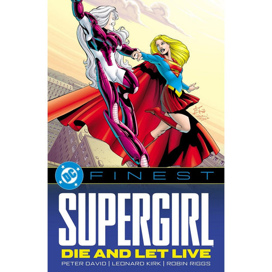 DC Finest: Supergirl: Die and Let Live (picks up after Body & Soul)â€‹